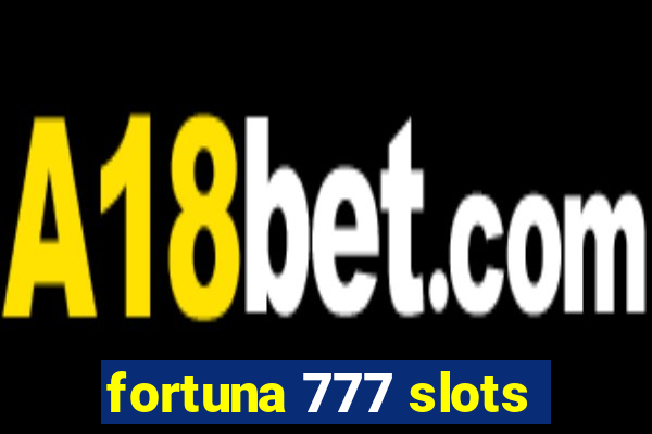 fortuna 777 slots